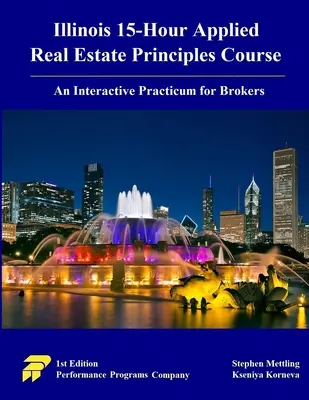 Illinois 15-hodinový kurz Aplikované princípy nehnuteľností: Interaktívne praktické cvičenie pre maklérov - Illinois 15-Hour Applied Real Estate Principles Course: An Interactive Practicum for Brokers