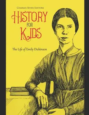 História pre deti: Život Emily Dickinsonovej - History for Kids: The Life of Emily Dickinson
