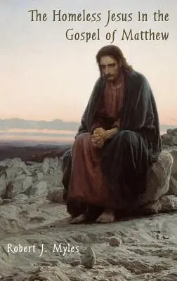 Ježiš bez domova v Matúšovom evanjeliu - The Homeless Jesus in the Gospel of Matthew