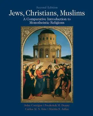 Židia, kresťania, moslimovia: Porovnávací úvod do monoteistických náboženstiev - Jews, Christians, Muslims: Comparative Introduction to Monotheistic Religions