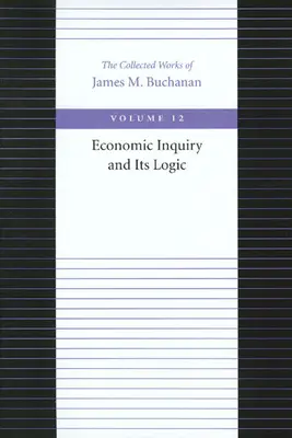 Ekonomické skúmanie a jeho logika - Economic Inquiry and Its Logic