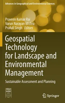 Geopriestorové technológie pre manažment krajiny a životného prostredia: Udržateľné hodnotenie a plánovanie - Geospatial Technology for Landscape and Environmental Management: Sustainable Assessment and Planning