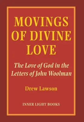 Pohyby Božej lásky: Božia láska v listoch Johna Woolmana - Movings of Divine Love: The Love of God in the Letters of John Woolman