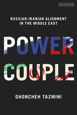 Mocný pár: Rusko-iránske zosúladenie na Blízkom východe - Power Couple: Russian-Iranian Alignment in the Middle East