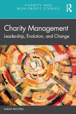 Manažment charity: Vedenie, vývoj a zmeny - Charity Management: Leadership, Evolution, and Change