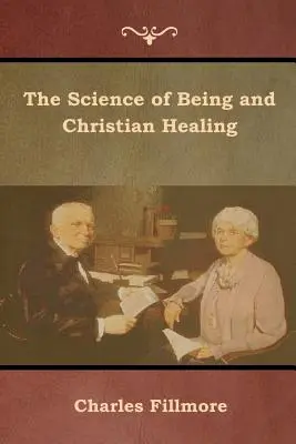 Veda o bytí a kresťanské uzdravovanie - The Science of Being and Christian Healing
