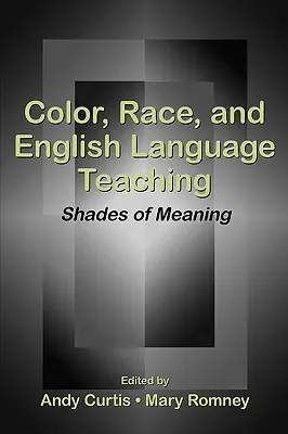 Farba, rasa a vyučovanie anglického jazyka: významové odtiene - Color, Race, and English Language Teaching: Shades of Meaning