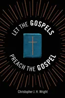 Nech evanjeliá hlásajú evanjelium: Kázne okolo kríža - Let the Gospels Preach the Gospel: Sermons around the Cross
