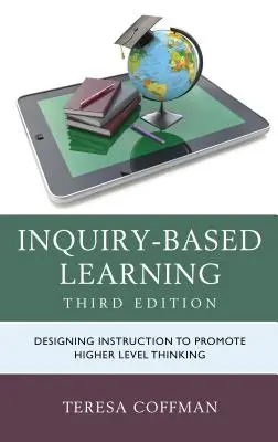 Učenie založené na skúmaní: Navrhovanie výučby na podporu myslenia na vyššej úrovni - Inquiry-Based Learning: Designing Instruction to Promote Higher Level Thinking