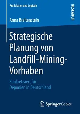 Strategische Planung Von Landfill-Mining-Vorhaben: Konkretisiert Fr Deponien in Deutschland