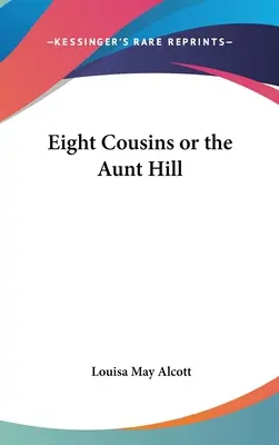 Osem bratrancov alebo teta Hillová - Eight Cousins or the Aunt Hill