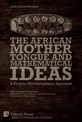 Africký materinský jazyk a matematické predstavy: Dioepický pluridisciplinárny prístup - The African Mother Tongue and Mathematical Ideas: A Diopian Pluridisciplinary Approach