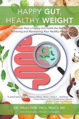 Šťastné črevo, zdravá váha: Šťastné črevo je kľúčom k dosiahnutiu a udržaniu zdravej váhy. - Happy Gut, Healthy Weight: Discover How a Happy Gut Holds the Key to Achieving and Maintaining Your Healthy Weight