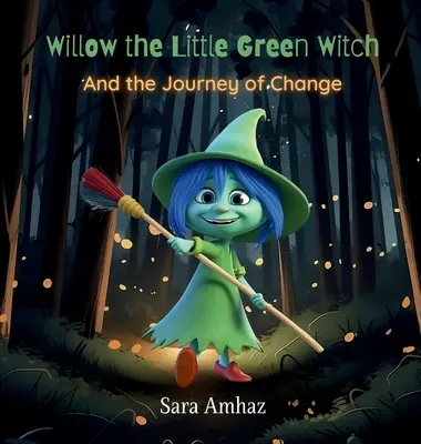 Malá zelená čarodejnica Willow a cesta zmeny - Willow the Little Green Witch And the Journey of Change
