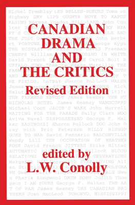 Kanadská dráma a kritika: Revidované vydanie - Canadian Drama and the Critics: Revised Edition