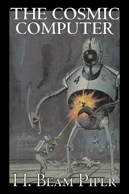 Kozmický počítač by H. Beam Piper, Science fiction, Dobrodružné - The Cosmic Computer by H. Beam Piper, Science Fiction, Adventure