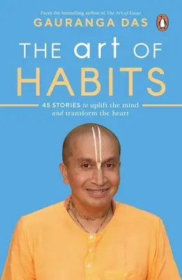 Umenie návykov: 40 príbehov na povzbudenie mysle a premenu srdca - The Art of Habits: 40 Stories to Uplift the Mind and Transform the Heart