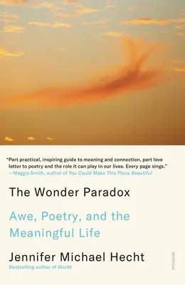 Paradox zázraku: Úžas, poézia a zmysluplný život - The Wonder Paradox: Awe, Poetry, and the Meaningful Life