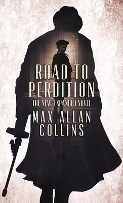 Cesta do záhuby: Nový, rozšírený román - Road to Perdition: The New, Expanded Novel
