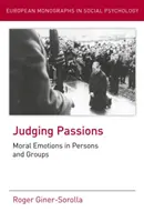 Posudzovanie vášní: Morálne emócie v osobách a skupinách - Judging Passions: Moral Emotions in Persons and Groups