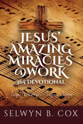 Ježišove úžasné zázraky (JAMS) @ Work 365 Day Devotional: Môj príbeh/moja pieseň - Jesus' Amazing Miracles (JAMS) @ Work 365 Day Devotional: My Story/My Song