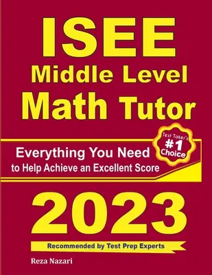 ISEE Middle Level Math Tutor: Všetko, čo potrebujete, aby ste dosiahli vynikajúce skóre - ISEE Middle Level Math Tutor: Everything You Need to Help Achieve an Excellent Score