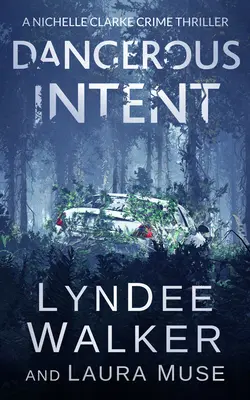 Nebezpečné úmysly: Kriminálny triler Nichelle Clarkeovej - Dangerous Intent: A Nichelle Clarke Crime Thriller