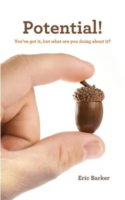 Potenciál! Potenciál máte, ale čo s ním robíte? - Potential!: You've Got it, but what are you doing about it?