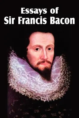 Eseje sira Francisa Bacona - Essays of Sir Francis Bacon