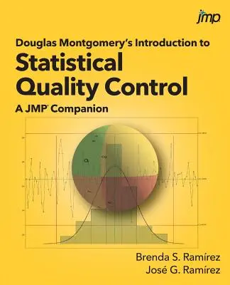 Douglas Montgomery: Úvod do štatistickej kontroly kvality: A JMP Companion - Douglas Montgomery's Introduction to Statistical Quality Control: A JMP Companion
