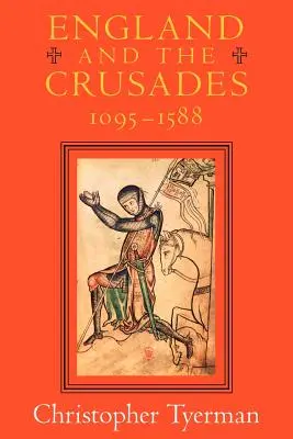 Anglicko a križiacke výpravy, 1095-1588 - England and the Crusades, 1095-1588