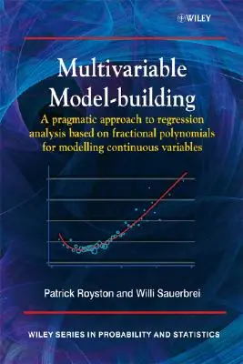 Viacrozmerný model - Budovanie: Pragmatický prístup k regresnej analýze na základe zlomkových polynómov na modelovanie spojitých premenných - Multivariable Model - Building: A Pragmatic Approach to Regression Anaylsis Based on Fractional Polynomials for Modelling Continuous Variables