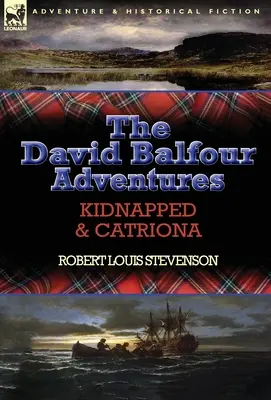 Dobrodružstvá Davida Balfoura: Unesený a Catriona - The David Balfour Adventures: Kidnapped & Catriona