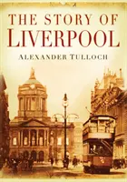 Príbeh Liverpoolu - Story of Liverpool