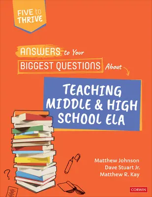Odpovede na vaše najväčšie otázky o vyučovaní na stredných a vysokých školách Ela: Päť, aby sme prosperovali [séria] - Answers to Your Biggest Questions about Teaching Middle and High School Ela: Five to Thrive [Series]