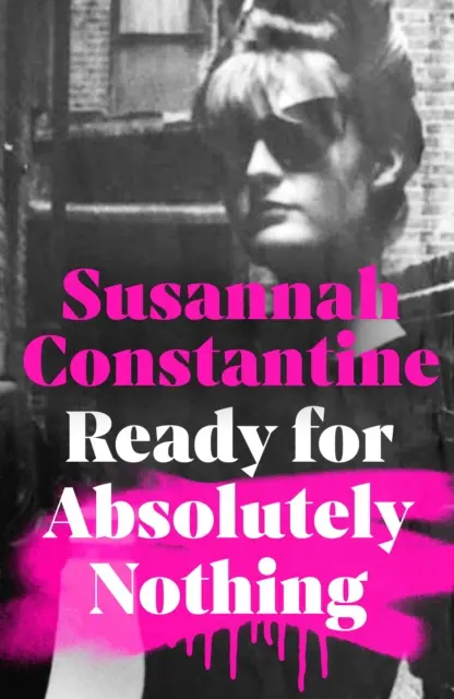 Pripravení na absolútne nič - najhorúcejšie očakávané memoáre roka - Ready For Absolutely Nothing - The most hotly anticipated memoir of the year
