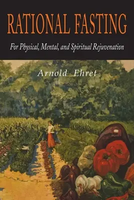 Racionálny pôst pre telesné, duševné a duchovné omladenie - Rational Fasting For Physical, Mental, & Spiritual Rejuvenation