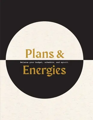 Plány a energie: Vyvážte svoj rozpočet, plán a ducha. - Plans & Energies: Balance your budget, schedule, and spirit.