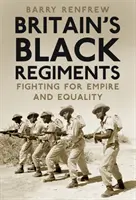 Britské čierne pluky - Boj za impérium a rovnosť - Britain's Black Regiments - Fighting for Empire and Equality