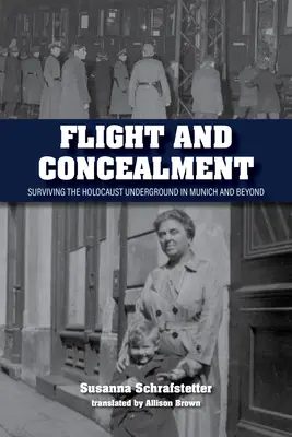 Útek a utajenie: Prežitie holokaustu v ilegalite v Mníchove a za jeho hranicami - Flight and Concealment: Surviving the Holocaust Underground in Munich and Beyond