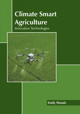 Inteligentné poľnohospodárstvo v oblasti klímy: Inovatívne technológie - Climate Smart Agriculture: Innovative Technologies
