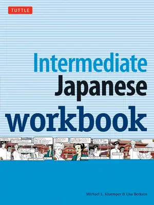 Cvičebnica japončiny pre stredne pokročilých: Cvičenia a aktivity, ktoré vám pomôžu zlepšiť sa v japončine! - Intermediate Japanese Workbook: Activities and Exercises to Help You Improve Your Japanese!