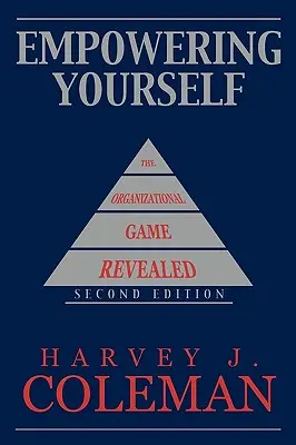 Posilnenie vlastnej sily: Organizačná hra odhalená - Empowering Yourself: The Organizational Game Revealed