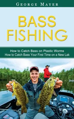 Rybolov okúňov: Ako chytať okúňov na plastové červy (Ako chytiť okúňa na prvýkrát na novom jazere) - Bass Fishing: How to Catch Bass on Plastic Worms (How to Catch Bass Your First Time on a New Lak)