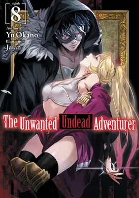 Nechcený nemŕtvy dobrodruh (Light Novel): Vydanie: 8. zväzok - The Unwanted Undead Adventurer (Light Novel): Volume 8