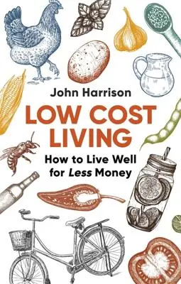 Nízkonákladové bývanie 2. vyd: Ako dobre žiť za menej peňazí - Low-Cost Living 2nd Edition: How to Live Well for Less Money