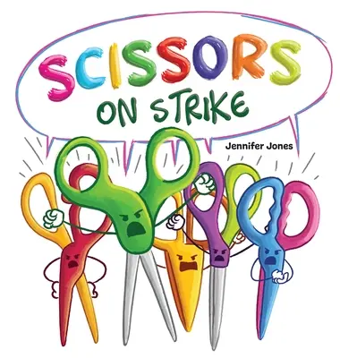 Nožnice štrajkujú: Vtipná, rýmovaná, nahlas čítaná detská kniha o úcte a láskavosti k školským potrebám - Scissors on Strike: A Funny, Rhyming, Read Aloud Kid's Book About Respect and Kindness for School Supplies