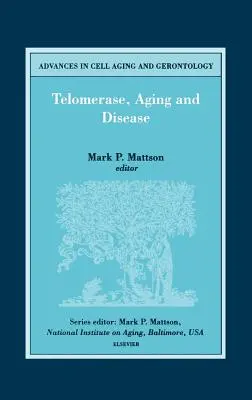 Telomeráza, starnutie a choroby: Zväzok 8 - Telomerase, Aging and Disease: Volume 8