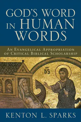Božie slovo v ľudských slovách: Evanjelická apropriácia kritickej biblickej vedy - God's Word in Human Words: An Evangelical Appropriation of Critical Biblical Scholarship