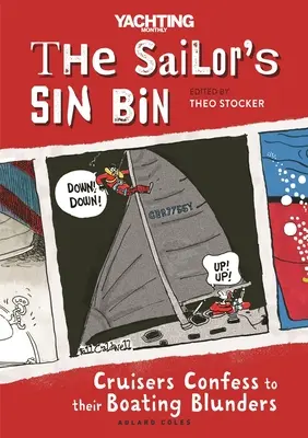 Námornícky kôš hriechov: Námorníci sa priznávajú k svojim lodným prešľapom - The Sailor's Sin Bin: Cruisers Confess to Their Boating Blunders